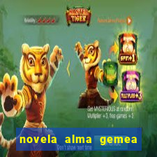 novela alma gemea capitulo 2